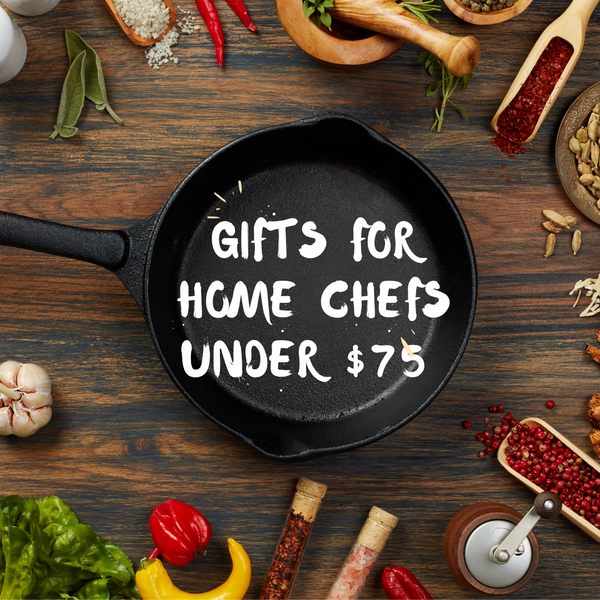 Gifts for Home Chefs Under $75