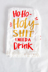Ho Ho I Need a Drink Christmas Flour Sack Dish Towel - Vesper and Vine