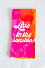 Live in the Sunshine Flour Sack Dish Towel